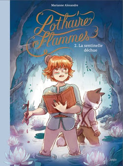 Lothaire Flammes Tome 2 : la sentinelle déchue