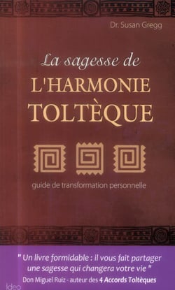 La sagesse de l'harmonie Toltèque