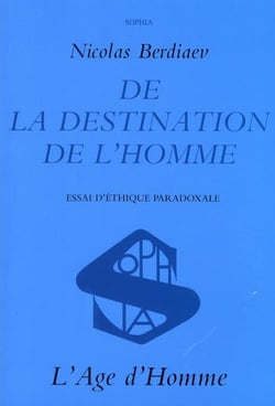 De la destination de l'Homme - essai d'éthique paradoxale