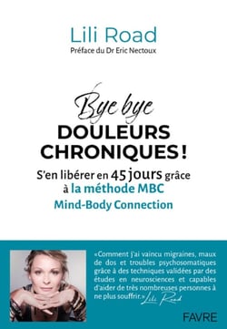 Bye bye douleurs chroniques ! S'en libérer en 45 jours grâce à la méthode MBC