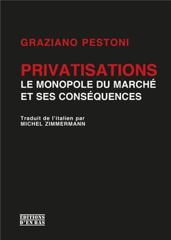 Privatisations : le monopole du marché et ses conséquences