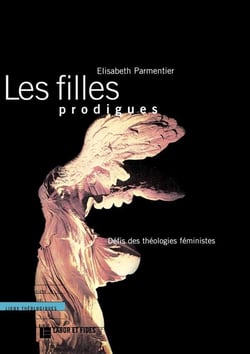 Les filles prodigues - défis des théologies féministes
