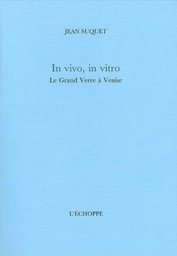 In Vivo, In Vitro. le Grand Verre a Venise