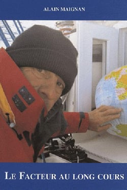 Facteur au long cours - 185 jours autour du monde sur un voilier de plaisance en solitaire et sans escale