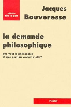La demande philosophique - que veut la philosophie et que peut-on vouloir d'elle ?