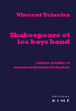 Shakespeare et les boys band - culture jetable et marchandisation hédoniste