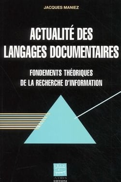Actualité des langages documentaires - fondements théoriques de la recherche d'information