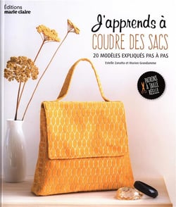 J'apprends à coudre des sacs - 20 modèles expliqués pas à pas - patrons à taille réelle