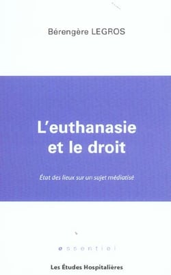 L'euthanasie et le droit etat des lieux sur un sujet mediatise