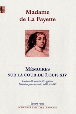 Mémoires sur la cour de Louis XIV - histoire d'Henriette d'Angleterre - mémoires pour les années 1688 et 1689