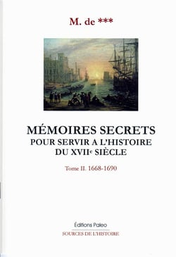 Mémoires secrets pour servir à l'histoire du XVIIe siècle t.2 (1668-1690)