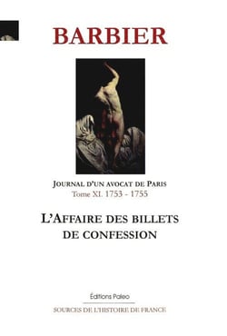 Journal d'un avocat de Paris Tome 11 - 1753-1755 - l'affaire des billets de confession
