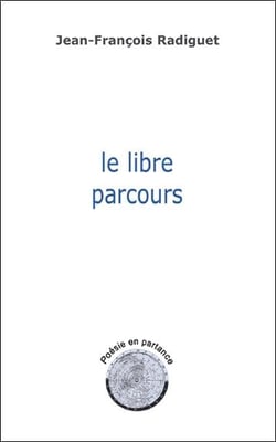 Le libre parcours - poesie en partance