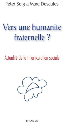 Vers une humanité fraternelle ? actualité de la tri-articulation sociale