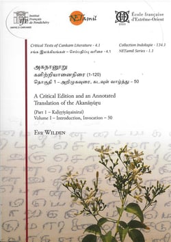 A Critical Edition and an Anno-tated Translation of the Akananuru : (Part 1 - Kalirriyanainirai)