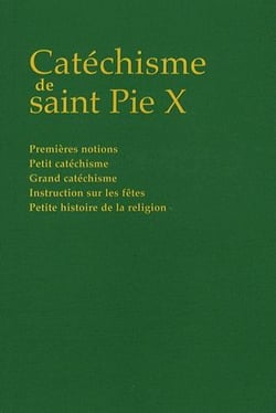 Catechisme de saint Pie X - premières notions, petit catéchisme, grand catéchisme, instruction sur les fêtes, petite histoire de la religion