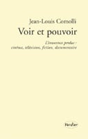 Voir et pouvoir - l'innocence perdue : cinema, television, fiction, documentaire