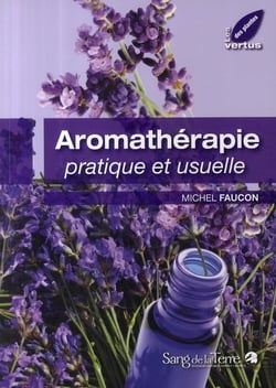 Aromathérapie pratique et usuelle
