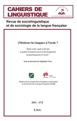 CAHIERS DE LINGUISTIQUE Tome 37 : métisser les langues à l'école ?