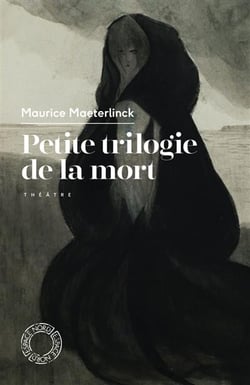 Petite trilogie de la mort : l'intruse, les aveugles, les sept princesses