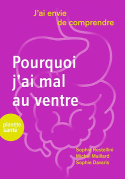 J'ai envie de comprendre : pourquoi j'ai mal au ventre