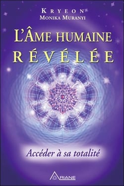 L'âme humaine révélée - accéder à sa totalité