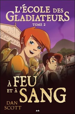 L'école des gladiateurs t.2 - à feu et à sang