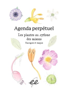 Agenda perpétuel Les plantes au rythme des saisons - garrigues et maquis