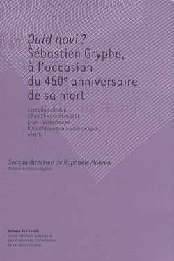Quid novi ? sébastien gryphe - à l'occasion du 450e anniversaire de sa mort