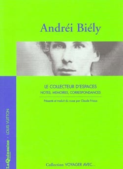 Voyager avec andrei biely - le collecteur d'espaces