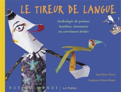Le tireur de langue - anthologie de poèmes insolites, étonnants ou carrément drôles