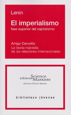 El imperialismo - fase superior del capitalismo - la teoria marxista de las relaciones internacionales