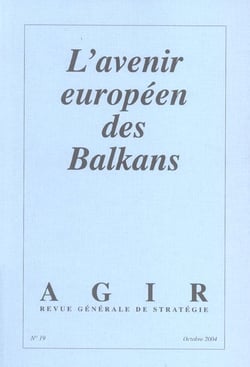 Agir n.19 - l'avenir europeen des balkans