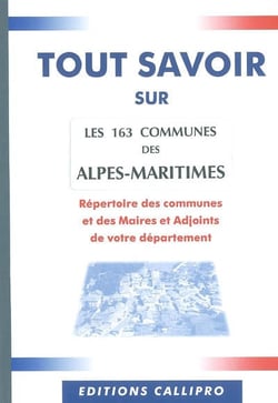 Tout savoir sur les 163 communes des alpes-maritimes - répertoire des mairies, des maires et adjoints des alpes-maritime