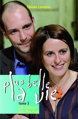 Plus belle la vie t.3 - le trésor du Mistral