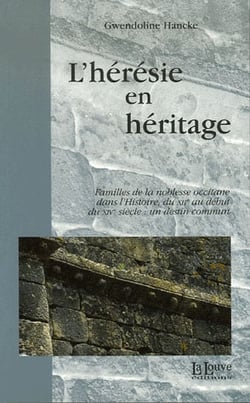 L' Heresie en Heritage : Familles de la Noblesse Occitane