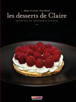 Les desserts de claire - recettes de pâtisserie joyeuse