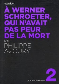 ACTUALITE CRITIQUE Tome 2 : à Werner Schroeter, qui n avait pas peur de la mort