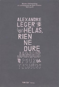 Alexandre Leger : hélas rien de dure jamais pour toujours