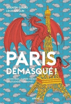 Paris demasqué ! monstres, super-héros et périphérique extérieur...