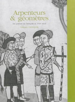 Arpenteurs & géomètres - dix portraits de l'Antiquité au XVIIIe siècle t.1