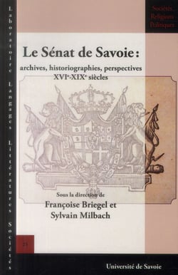 Le Sénat de Savoie : Archives, historiographies, perspectives, XVIe-XIXe siècles