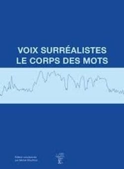 Voix surréalistes: le corps des mots
