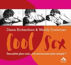 Cool sex - sexualité plus cool... vie amoureuse plus simple ?