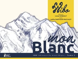 Mon Blanc Tome 2 : 100 tableaux du mont Blanc - tome 2