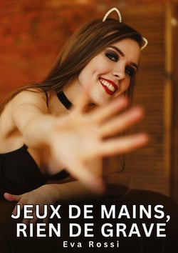 Jeux de mains, rien de grave : Histoires Erotiques de Sexe Explicite Hard pour Adultes - Contes Interdites et Taboues