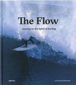 The flow : journey to the spirit of surfing