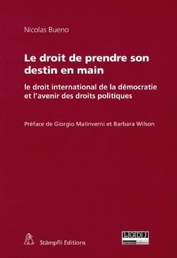 Le droit de prendre son destin en main - le droit international de la démocratie et l'avenir des droits politiques