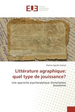 Littérature agraphique: quel type de jouissance ? une approche psychanalytique d'orientation lacanienne