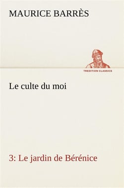 Le culte du moi 3 le jardin de berenice